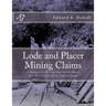 Lode and Placer Mining Claims: A Manual of Mining Law in the States and Territories of the United States