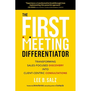 The First Meeting Differentiator: Transforming Sales-Focused Discovery Into Client-Centric Consultations