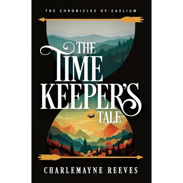 The Timekeeper's Tale (The Chronicles of Caelium Book 1)