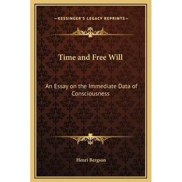 Time and Free Will: An Essay on the Immediate Data of Consciousness