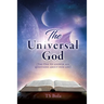 The Universal God: (The One to answer all questions about our life)