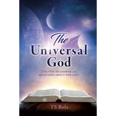 The Universal God: (The One to answer all questions about our life)