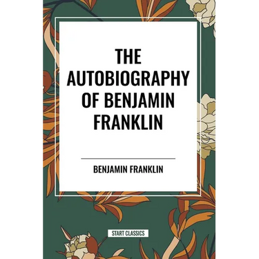 The Autobiography of Benjamin Franklin