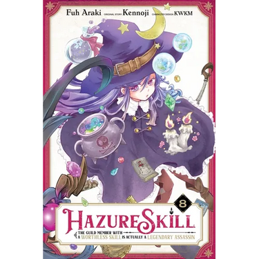 Hazure Skill: The Guild Member with a Worthless Skill Is Actually a Legendary Assassin, Vol. 8 (Manga): Volume 8
