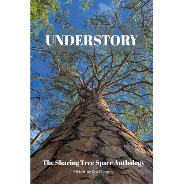 Understory: The Sharing Tree Space Anthology