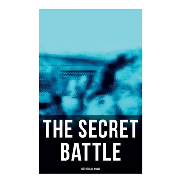 The Secret Battle (Historical Novel)