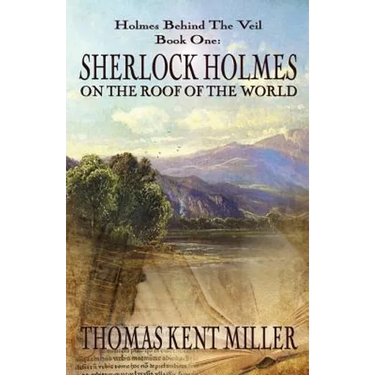 Sherlock Holmes on The Roof of The World (Holmes Behind The Veil Book 1)