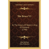 The Bruce V1: Or The History Of Robert I, King Of Scotland (1790)