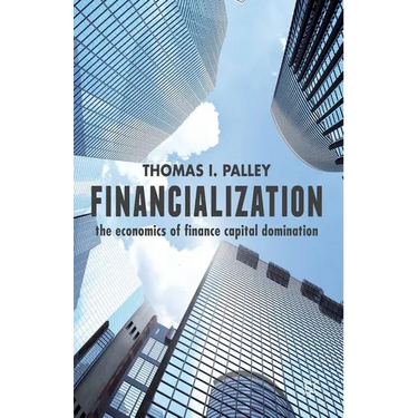 Financialization: The Economics of Finance Capital Domination