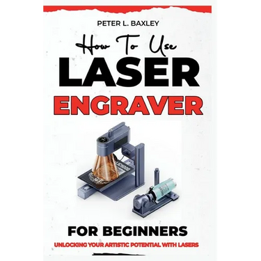 How to use laser engraver for beginners: Unlocking your artistic potential with lasers