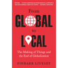From Global to Local: The Making of Things and the End of Globalization