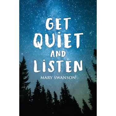Get Quiet and Listen