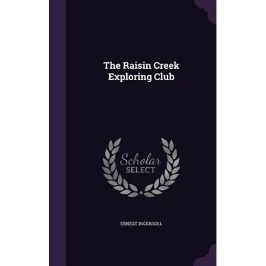 The Raisin Creek Exploring Club