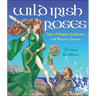 Wild Irish Roses: Tales of Brigits, Kathleens, and Warrior Queens