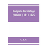 Complete baronetage (Volume I) 1611-1625