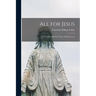 All for Jesus: Or, The Easy Ways of Divine Love