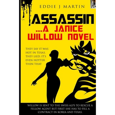 Assassin... A Janice Willow novel: They say it was hot in Texas, they lied. It's even hotter than that.