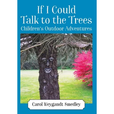 If I Could Talk to the Trees: Children's Outdoor Adventures