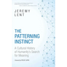 Patterning Instinct: A Cultural History of Humanity's Search for Meaning