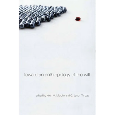 Toward an Anthropology of the Will