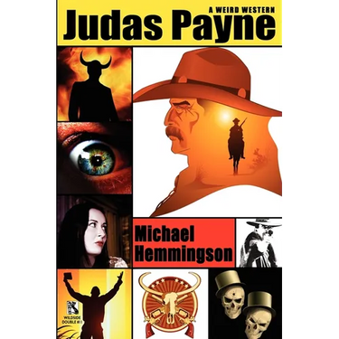 Judas Payne: A Weird Western / Webb's Weird Wild West: Western Tales of Horror (Wildside Double #11)