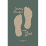 Walking Barefoot With God: Twenty Years of Faith and Grace