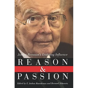 Reason and Passion: Justice Brennan's Enduring Influence