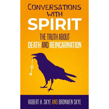 Conversations With Spirit: The Truth About Death and Reincarnation