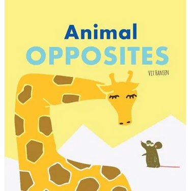 Animal Opposites: Hardcover Edition. Fun with Opposite Words for Children Ages 2-4