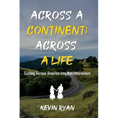 Across a Continent; Across a Life: Cycling Across America into Non-retirement