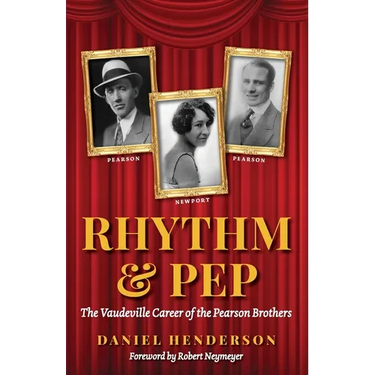 Rhythm & Pep: The Vaudeville Career of the Pearson Brothers