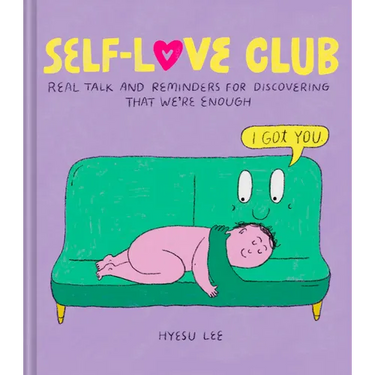Self-Love Club: Real Talk and Reminders for Discovering That We're Enough