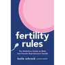 Fertility Rules: The Definitive Guide to Male and Female Reproductive Health