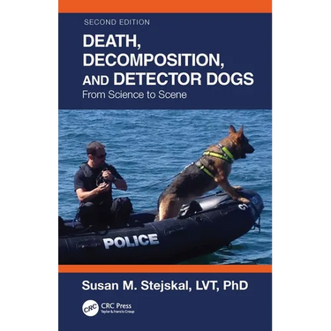 Death, Decomposition, and Detector Dogs: From Science to Scene