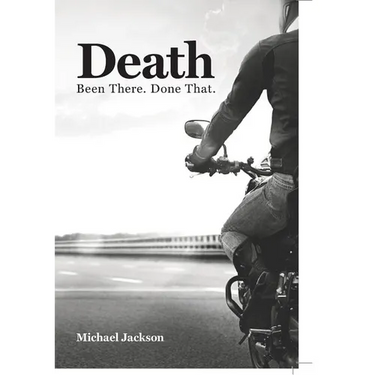 Death: Been There. Done That.