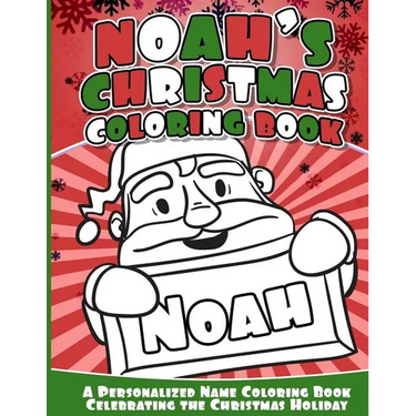 Noah's Christmas Coloring Book: A Personalized Name Coloring Book Celebrating the Christmas Holiday