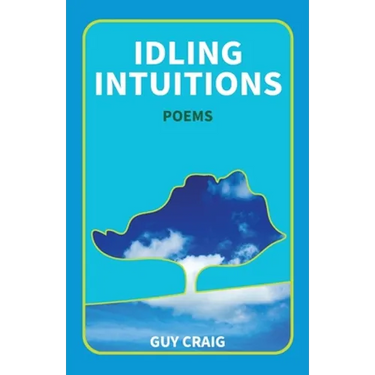 Idling Intuitions: Poems