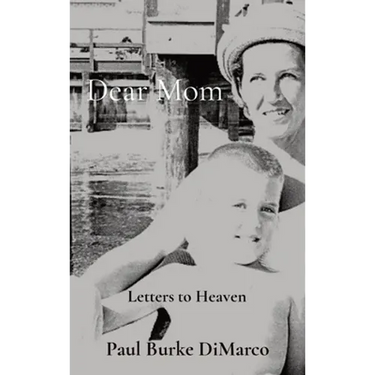 Dear Mom: Letters to Heaven