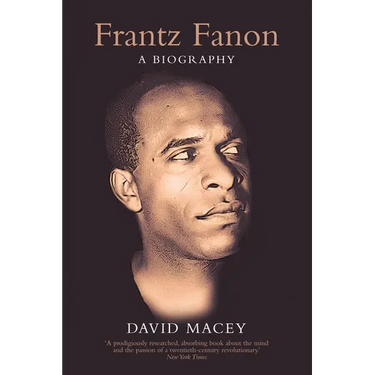 Frantz Fanon: A Biography