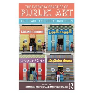 The Everyday Practice of Public Art: Art, Space, and Social Inclusion