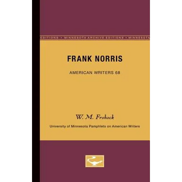 Frank Norris - American Writers 68: University of Minnesota Pamphlets on American Writers