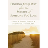 Finding Your Way After the Suicide of Someone You Love