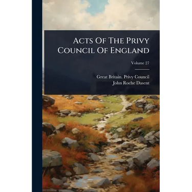 Acts Of The Privy Council Of England