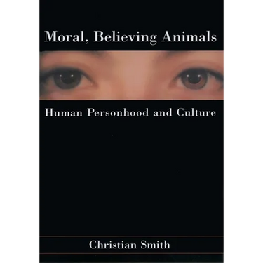 Moral, Believing Animals: Human Personhood and Culture