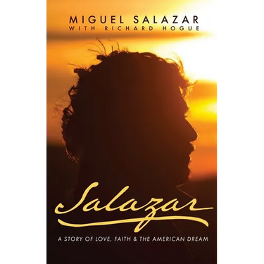 Salazar: A Story of Love, Faith & the American Dream