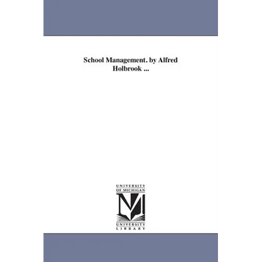 School Management. by Alfred Holbrook ...