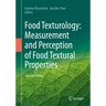 Food Texturology: Measurement and Perception of Food Textural Properties