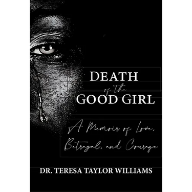 Death of the Good Girl: A Memoir of Love, Betrayal, and Courage