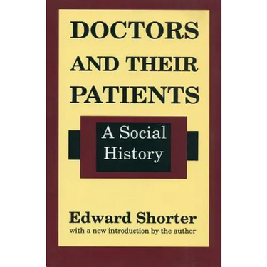 Doctors and Their Patients: A Social History