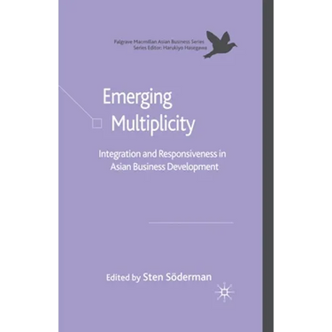 Emerging Multiplicity: Integration and Responsiveness in Asian Business Development